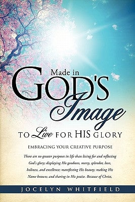Made in God's Image to Live for His Glory Paperback Xulon Press