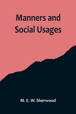 Manners and Social Usages Paperback Alpha Edition