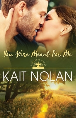 You Were Meant For Me Paperback Take the Leap Publishing