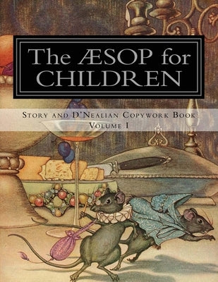 Aesop for Children: Story and D'Nealian Copybook Volume I Paperback Classical Charlotte Mason