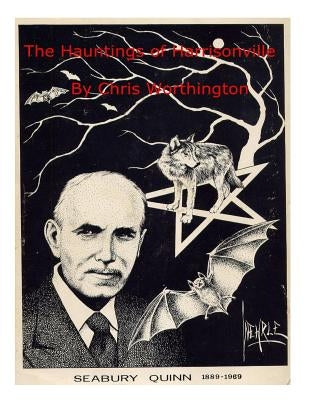 The Hauntings of Harrisonville: A Companion to the Works of Seabury Quinn Part 1 Paperback Createspace Independent Publishing Platform