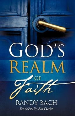 God's Realm of Faith Paperback Xulon Press