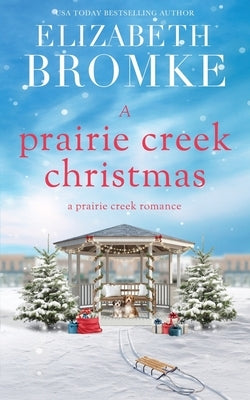 A Prairie Creek Christmas: A Prairie Creek Romance Paperback Independently Published