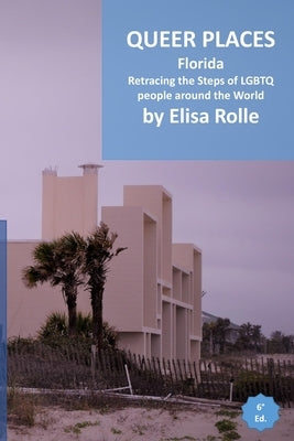 Queer Places: Eastern Time Zone (Florida): Retracing the steps of LGBTQ people around the world Paperback Blurb