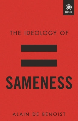 The Ideology of Sameness Paperback Arktos Media Ltd.
