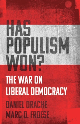 Has Populism Won?: The War on Liberal Democracy Paperback ECW Press