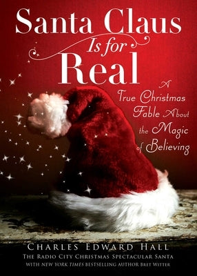 Santa Claus Is for Real: A True Christmas Fable about the Magic of Believing Paperback Gallery Books