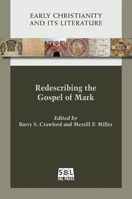 Redescribing the Gospel of Mark Paperback SBL Press