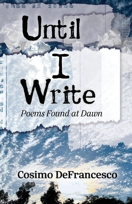 Until I Write: Poems Found at Dawn Paperback Awakened Press
