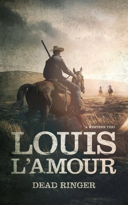 Dead Ringer: A Western Trio by L'Amour, Louis