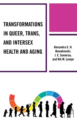 Transformations in Queer, Trans, and Intersex Health and Aging Paperback Lexington Books