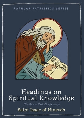 Headings on Spiritual Knowledge: The Second Part, Chapters 1-3 Paperback St. Vladimir's Seminary Press