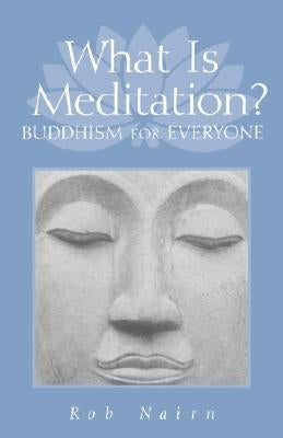 What Is Meditation?: Buddhism for Everyone Paperback Shambhala