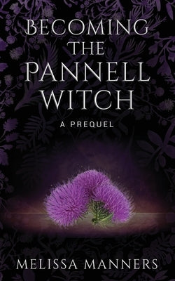 Becoming The Pannell Witch: A Prequel Paperback Melissa Manners Publishing