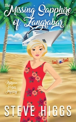 The Missing Sapphire of Zangrabar: A Patricia Fisher Mystery Steve Higgs Books Limited
