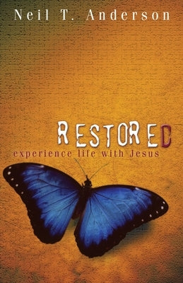 Restored - Experience Life with Jesus Paperback Freedom in Christ Ministries