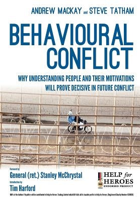 Behavioural Conflict: Why Understanding People and Their Motives Will Prove Decisive in Future Conflict Paperback Military Studies Press