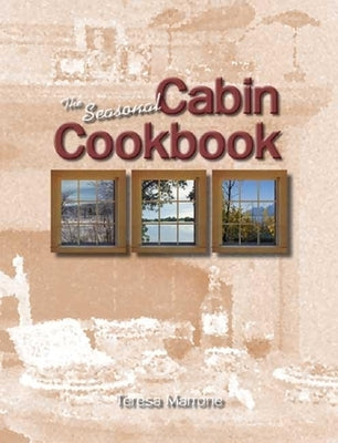 The Seasonal Cabin Cookbook Paperback Adventure Publications