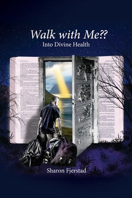 Walk with Me Into Divine Health Paperback Xulon Press