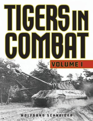 Tigers in Combat, Volume 1, 2020 Edition Paperback Stackpole Books
