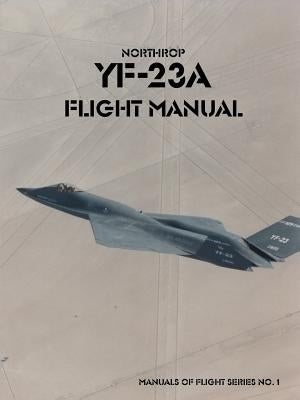 Northrop YF-23A Flight Manual Paperback Government Reprints Press