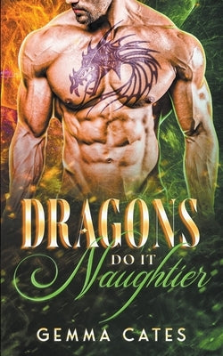 Dragons Do It Naughtier Paperback Gemma Cates