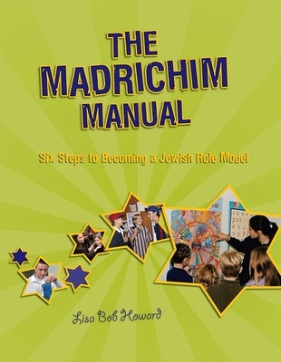 The Madrichim Manual: Six Steps to Becoming a Jewish Role Model Paperback Behrman House Publishing