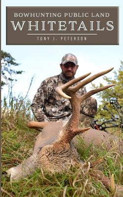 Bowhunting Public Land Whitetails Paperback Independently Published