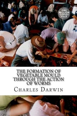 The Formation of Vegetable Mould Through the Action of Worms Paperback Createspace Independent Publishing Platform