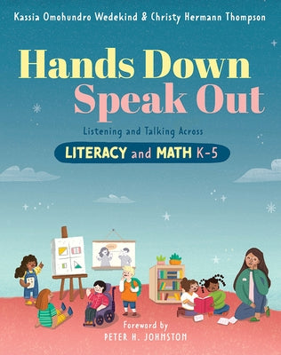 Hands Down, Speak Out: Listening and Talking Across Literacy and Math Paperback Routledge