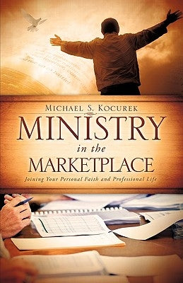 Ministry in the Marketplace Paperback Xulon Press