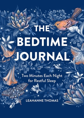 The Bedtime Journal: Two Minutes Each Night for Restful Sleep by Thomas, Leahanne
