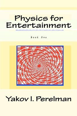 Physics for Entertainment: Book One Paperback Quid Pro, LLC