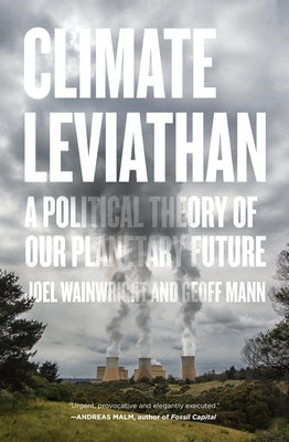 Climate Leviathan: A Political Theory of Our Planetary Future Paperback Verso