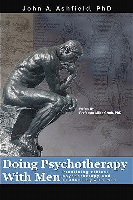 Doing Psychotherapy With Men: Practising ethical psychotherapy and counselling with men Paperback Createspace Independent Publishing Platform