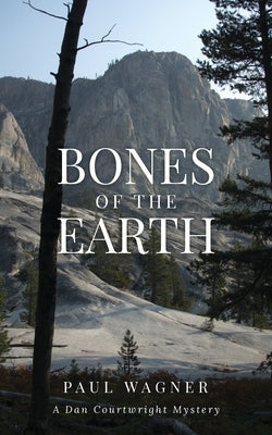 Bones of the Earth: A Dan Courtwright Mystery Paperback Albicaulis Books