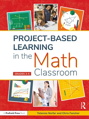 Project-Based Learning in the Math Classroom: Grades 3-5 Paperback Routledge