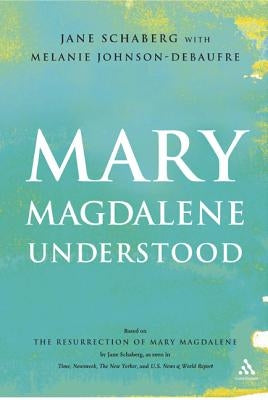 Mary Magdalene Understood Paperback Bloomsbury Publishing PLC
