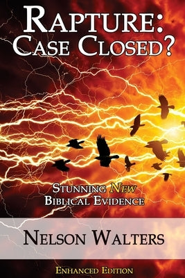 Rapture: Case Closed?: Enhanced Edition Paperback Ready for Jesus Publications