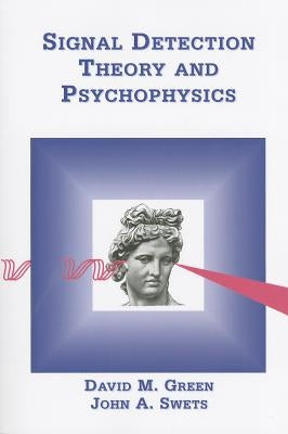 Signal Detection Theory & Psychophysics Paperback Peninsula Publishing