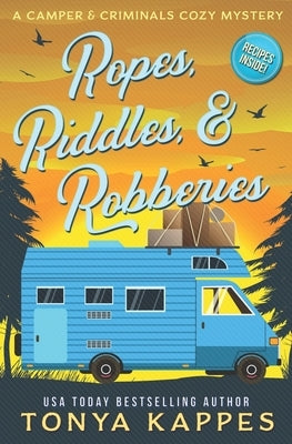 Ropes, Riddles, & Robberies: A Camper and Criminals Cozy Mystery Book 15 Paperback Independently Published