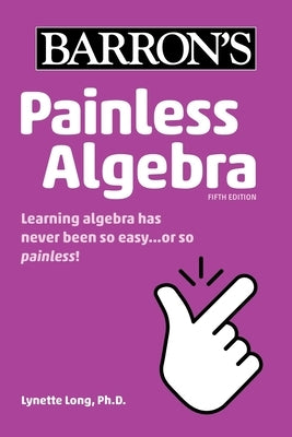 Painless Algebra paperback book by Barrons Educational Services, featuring algebra concepts and practice problems on the cover.