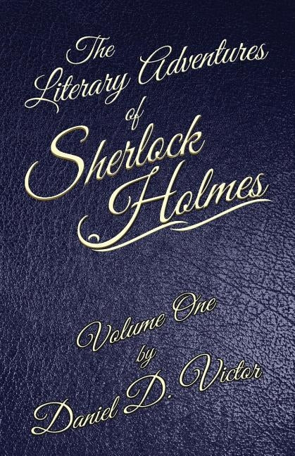 The Literary Adventures of Sherlock Holmes Volume 1 Paperback MX Publishing
