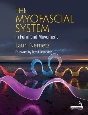 The Myofascial System in Form and Movement Paperback Handspring Publishing