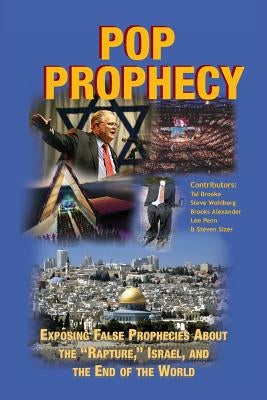 Pop Prophecy: Exposing False Prophecies about the "Rapture," Israel, and the End of the World Paperback Createspace Independent Publishing Platform
