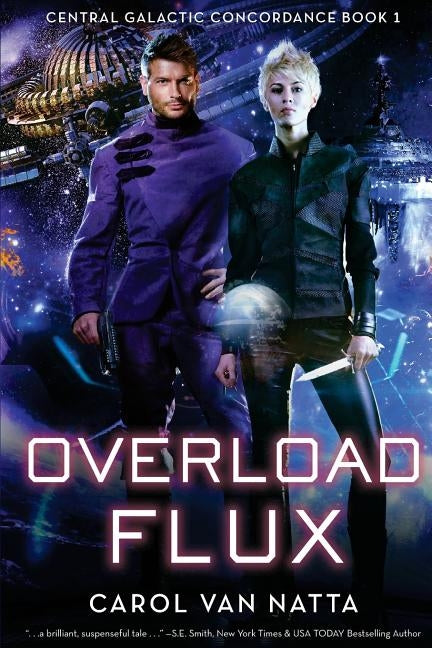 Overload Flux: Central Galactic Concordance Book 1 Paperback Chavanch Press, LLC