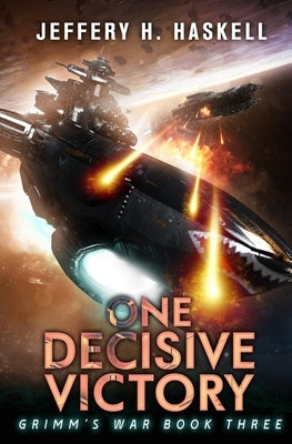 One Decisive Victory: A Military Sci-Fi Series Paperback Independently Published