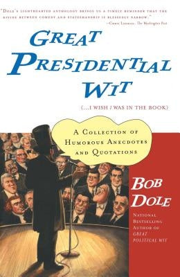 Great Presidential Wit: (...I Wish I Was in the Book) Scribner Book Company