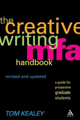 The Creative Writing MFA Handbook, Revised and Updated Edition Paperback Bloomsbury Publishing PLC