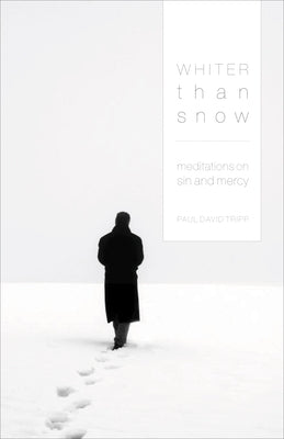 Whiter Than Snow: Meditations on Sin and Mercy Paperback Crossway